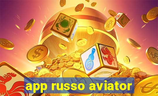 app russo aviator